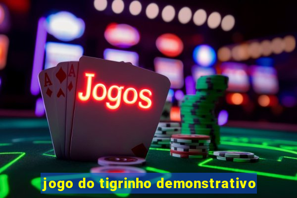 jogo do tigrinho demonstrativo